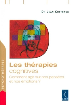 Les thérapies cognitives- Comment agir sur nos pensées et nos émotions ?